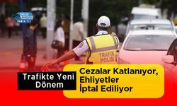 Trafikte Yeni Dönem Başlıyor: Cezalar Katlanıyor, Ehliyetler İptal Ediliyor