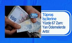 Tüpraş İşçilerine Yüzde 67 Zam: Yan Ödemelerde Arttı!