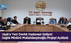 Uşak’a Yeni Devlet Hastanesi Geliyor: Sağlık Müdürü Mollahüseyinoğlu Projeyi Açıkladı