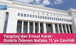 Yargıtay’dan Emsal Karar: Dolarla Ödenen Nafaka TL’ye Çevrildi