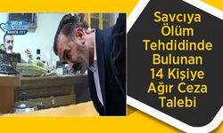 Savcıya Ölüm Tehdidinde Bulunan 14 Kişiye Ağır Ceza Talebi