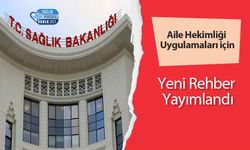 Aile Hekimliği Uygulamaları için Yeni Rehber Yayımlandı