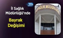 İl Sağlık Müdürlüğü’nde Bayrak Değişimi