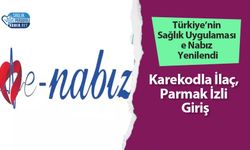 Türkiye’nin Sağlık Uygulaması e Nabız Yenilendi: Karekodla İlaç, Parmak İzli Giriş