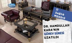 İl Sağlık Müdürü Dr. Hamdullah Kara'nın Görev Süresi Uzatıldı