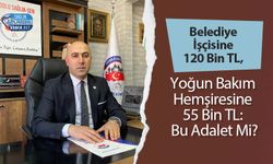 Belediye İşçisine 120 Bin TL, Yoğun Bakım Hemşiresine 55 Bin TL: Bu Adalet Mi?