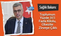 Sağlık Bakanı: Toplumun Yüzde 35’i Fazla Kilolu, Obezite Zirveye Çıktı