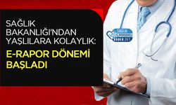 Sağlık Bakanlığı'ndan Yaşlılara Kolaylık: E-Rapor Dönemi Başladı