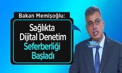Bakan Memişoğlu: Sağlıkta Dijital Denetim Seferberliği Başladı