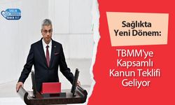 Sağlıkta Yeni Dönem: TBMM'ye Kapsamlı Kanun Teklifi Geliyor