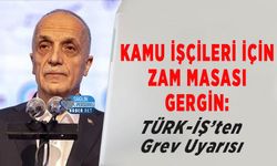 Kamu İşçileri İçin Zam Masası Gergin: TÜRK-İŞ’ten Grev Uyarısı