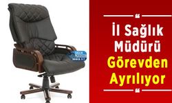 İl Sağlık Müdürü Görevden Ayrılıyor