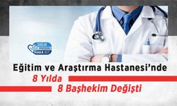 Eğitim ve Araştırma Hastanesi’nde 8 Yılda 8 Başhekim Değişti