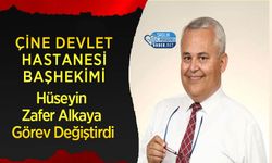 Çine Devlet Hastanesi Başhekimi Hüseyin Zafer Alkaya Görev Değiştirdi