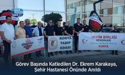 Görev Başında Katledilen Dr. Ekrem Karakaya,  Şehir Hastanesi Önünde Anıldı