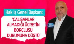 HAK-İŞ Başkanı Mahmut Arslan: 'Çalışanlar Almadığı Ücretin Borçlusu Durumuna Düştü'