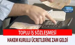 Toplu İş Sözleşmesi Hakem Kurulu Ücretlerine Zam Geldi
