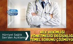 Hürriyet Sağlık Sen'den Açıklama: Aile Hekimliği Yönetmeliği Değişikliği Temel Sorunu Çözmüyor