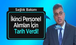 Sağlık Bakanı İkinci Personel Alımları İçin Tarih Verdi!