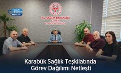 Karabük Sağlık Teşkilatında Görev Dağılımı Netleşti