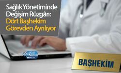 Sağlık Yönetiminde Değişim Rüzgârı: Dört Başhekim Görevden Ayrılıyor