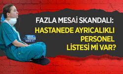 Fazla Mesai Skandalı: Hastanede Ayrıcalıklı Personel Listesi Mi Var?