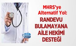 MHRS’ye Alternatif Yol: Randevu Bulamayana Aile Hekimi Desteği