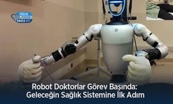 Robot Doktorlar Görev Başında: Geleceğin Sağlık Sistemine İlk Adım