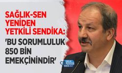Sağlık-Sen Yeniden Yetkili Sendika: 'Bu Sorumluluk 850 Bin Emekçinindir'