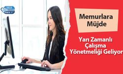 Memurlara Müjde: Yarı Zamanlı Çalışma Yönetmeliği Geliyor