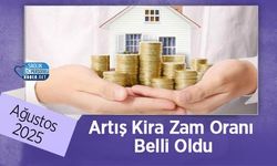 Ağustos 2025 Artış Kira Zam Oranı Belli Oldu