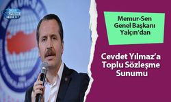 Memur-Sen Genel Başkanı Yalçın’dan Cevdet Yılmaz’a Toplu Sözleşme Sunumu