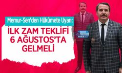 Memur-Sen’den Hükûmete Uyarı: İlk Zam Teklifi 6 Ağustos’ta Gelmeli