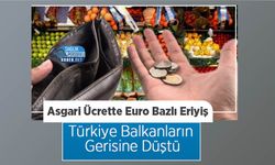 Asgari Ücrette Euro Bazlı Eriyiş: Türkiye Balkanların Gerisine Düştü
