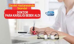 Devlet Hastanesinde Skandal: Doktor Para Karşılığı Bebek Aldı