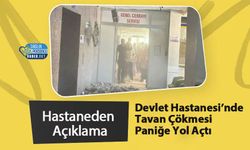 Devlet Hastanesi’nde Tavan Çökmesi Paniğe Yol Açtı : Hastaneden Açıklama