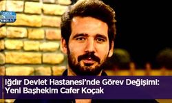 Iğdır Devlet Hastanesi’nde Görev Değişimi: Yeni Başhekim Cafer Koçak