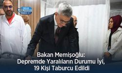 Bakan Memişoğlu: Depremde Yaralıların Durumu İyi, 19 Kişi Taburcu Edildi
