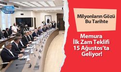 Milyonların Gözü Bu Tarihte: Memura İlk Zam Teklifi 15 Ağustos’ta Geliyor!