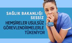 Sağlık Bakanlığı Sessiz: Hemşireler Usulsüz Görevlendirmelerle Tükeniyor