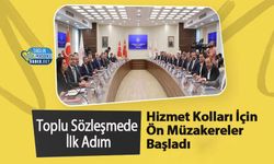 Toplu Sözleşmede İlk Adım: Hizmet Kolları İçin Ön Müzakereler Başladı