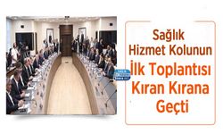 Sağlık Hizmet Kolunun İlk Toplantısı Kıran Kırana Geçti