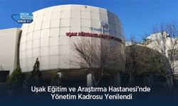 Uşak Eğitim ve Araştırma Hastanesi’nde Yönetim Kadrosu Yenilendi