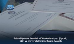Sahte Diploma Skandalı: 400 Akademisyen Şüpheli, YÖK ve Üniversiteler Soruşturma Başlattı