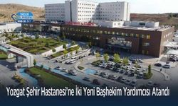 Yozgat Şehir Hastanesi’ne İki Yeni Başhekim Yardımcısı Atandı