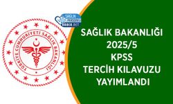 Sağlık Bakanlığı 2025/5 KPSS Tercih Kılavuzu Yayımlandı