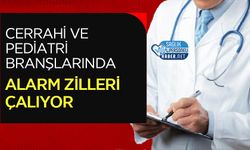 Cerrahi ve Pediatri Branşlarında Alarm Zilleri Çalıyor