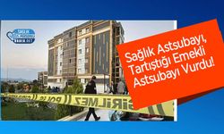 Sağlık Astsubayı, Tartıştığı Emekli Astsubayı Vurdu!