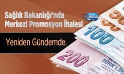 Sağlık Bakanlığı’nda Merkezi Promosyon İhalesi Yeniden Gündemde