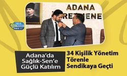 Adana’da Sağlık-Sen’e Güçlü Katılım: 34 Kişilik Yönetim Törenle Sendikaya Geçti